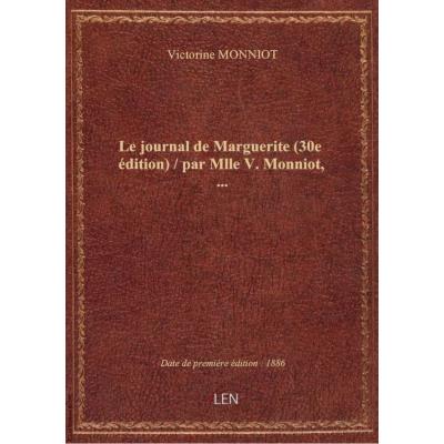 Le journal de Marguerite (30e édition) / par Mlle V. Monniot,...