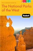Fodor's the Complete Guide to the National Parks of the West - Paperback - 2010 - 1