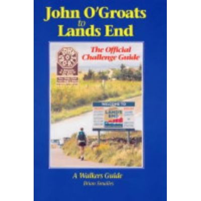 John O' Groats to Lands End: The Official Challenge Guide