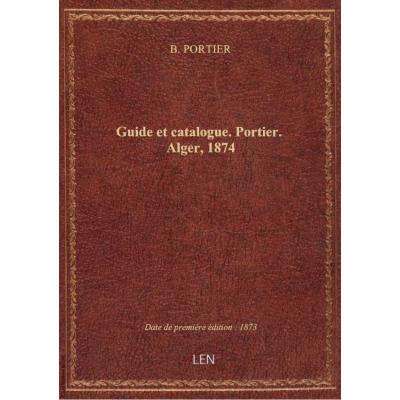 Guide et catalogue. Portier. Alger, 1874