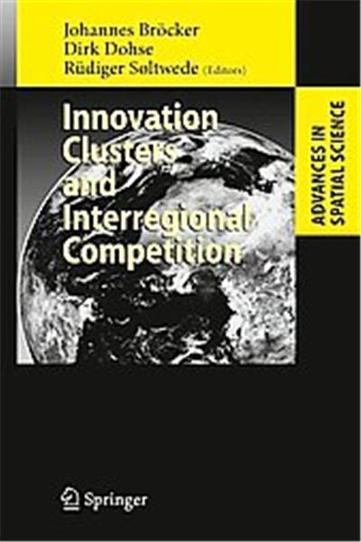 Innovation Clusters and Interregional Competition, Advances in Spatial Science