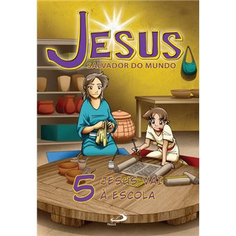 Jesus Salvador Do Mundo - V. 05 - Jesus Vai A Escola - 1