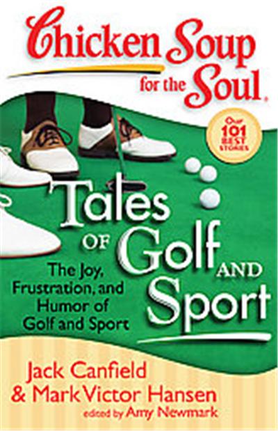 Chicken Soup for the Soul Tales of Golf and Sport, Chicken Soup for the Soul Series