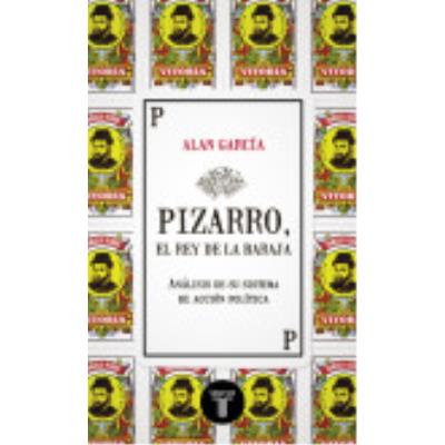 Pizarro, El Rey De La Baraja - Alán Garcia