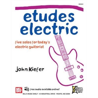 Partitions variété, pop, rock... MEL BAY KIEFER JOHN - ETUDES ELECTRIC - GUITAR TAB Guitare