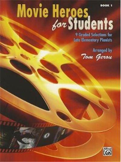 Movie Heroes For Students Vol.1 9 Graded Selections For Late Elementary Pianists