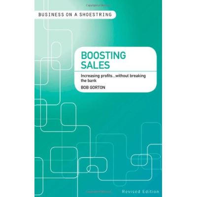 Boosting Sales: Increasing Profits...without Breaking the Bank (Business on a Shoestring)