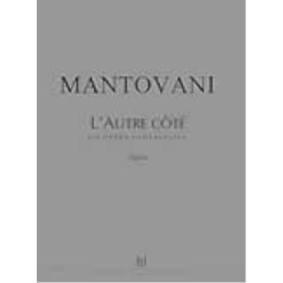 Partitions classique LEMOINE MANTOVANI BRUNO - L'AUTRE COTE - SOLI, CHOEUR, ORCHESTRE Choeur et ensemble vocal