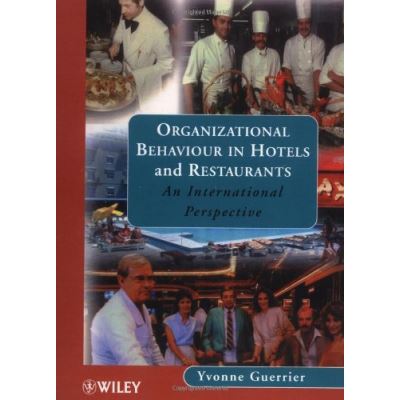 Organizational Behaviour in Hotels and Restaurants: An International Perspective