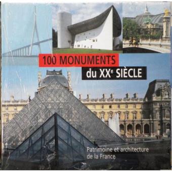 100 MONUMENTS DU XXe SIECLE. PATRIMOINE ET ARCHITECTURE DE LA FRANCE - 1