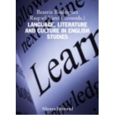 Language, Literature And Culture In English Studies - Beatriz Rodríguez ,, Raquel Varela