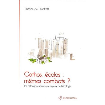 Cathos, écolos : mêmes combats ?