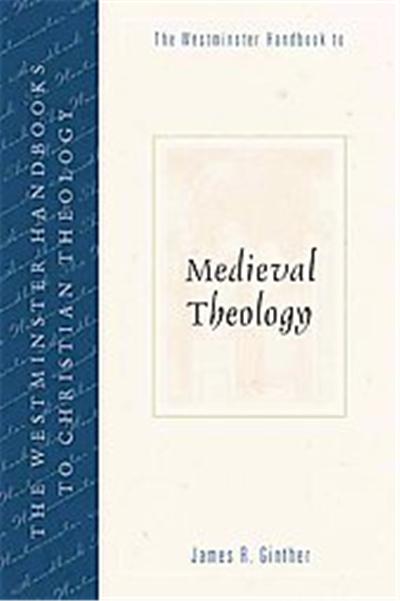 The Westminster Handbook to Medieval Theology