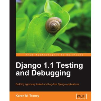 Django 1.1 Testing and Debugging - Building Rigorously Tested and Bug-Free Django Applications - Paperback - 2010 - 1