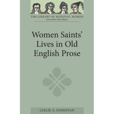Women Saints' Lives in Old English Prose, Library of Medieval Women