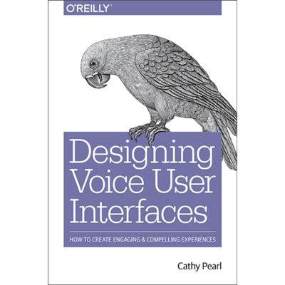 Designing Voice User Interfaces
