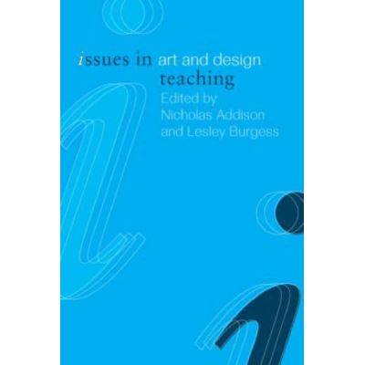 Issues in Art and Design Teaching, Issues in Subject Teaching Series