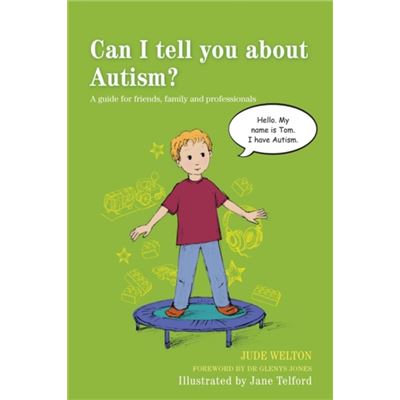 Can I Tell You About Autism?: A Guide For Friends, Family And Professionals (Paperback)