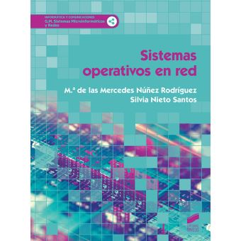 maorí Sumergido caricia Sistemas Operativos En Red - Mª De Las Mercedes Núñez Rodríguez, Silvia  Nieto Santos -5% en libros | FNAC