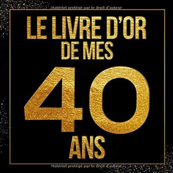 Le Livre D Or De Mes 40 Ans Livre D Anniversaire A Personnaliser Cadeau D Anniversaire 40 Ans 100 Pages Format 21 5 X 21 5 Cm Broche Nlfbp Editions Livre Tous Les Livres A La Fnac