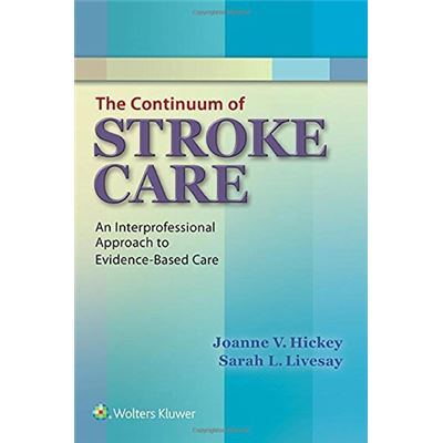The Continuum of Stroke Care Joanne V. Hickey