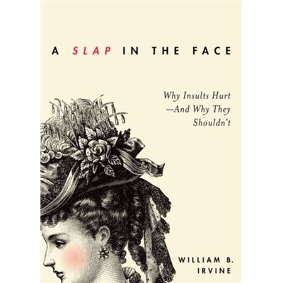 Slap In The Face Why Insults Hurt & Why