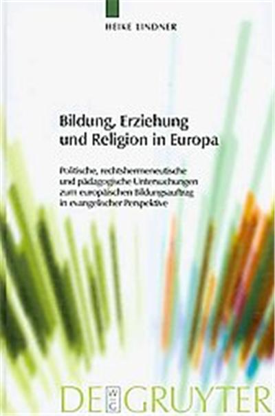 Bildung, Erziehung Und Religion in Europa, Praktische Theologie Im Wissenschaftsdiskurs/Practical Theology in the Discourse of sthe Humanities