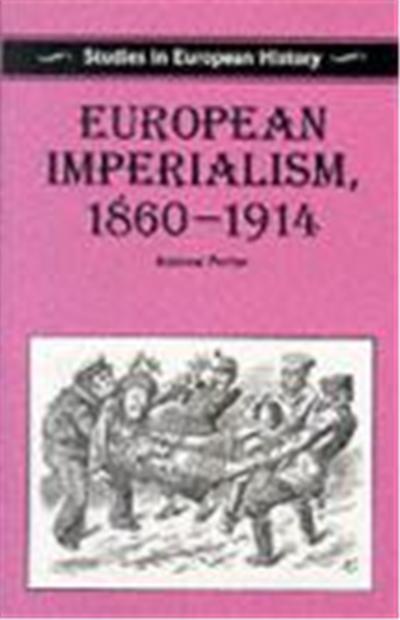 European Imperialism 1860-1914, Studies in European History Series