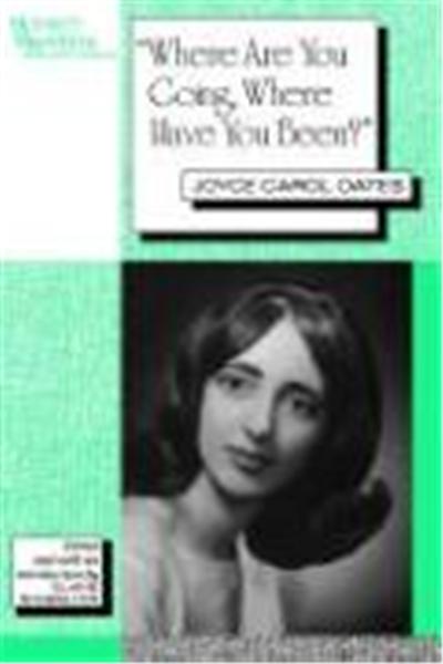 Where Are You Going, Where Have You Been?, Women Writers: Texts and Contexts