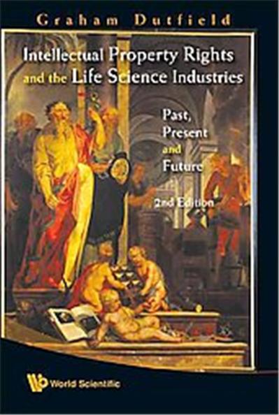 Intellectual Property Rights and the Life Science Industries