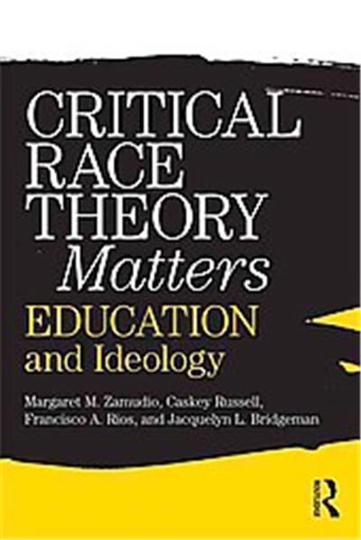 An Introduction to Critical Race Theory in Education, The Critical Educator
