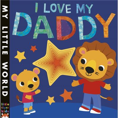 I Love My Daddy A Star-Studded Book Of Giving (My Little World) (Board Book)