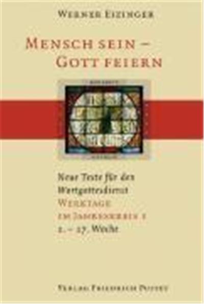 Mensch sein - Gott feiern. Werktage im Jahreskreis 1