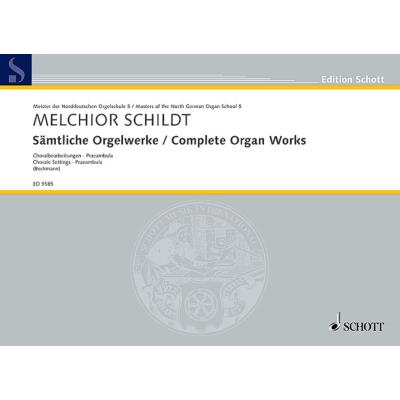 Partitions classique SCHOTT SCHILDT MELCHIOR - COMPLETE ORGAN WORKS - ORGAN Orgue
