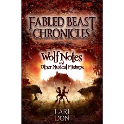 Wolf Notes And Other Musical Mishaps (Kelpies: Fabled Beasts Chronicles) (Paperback)
