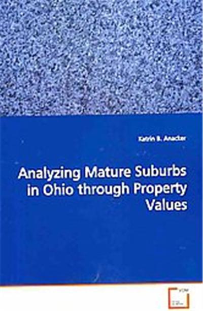 Analyzing Mature Suburbs in Ohio Through Property Values