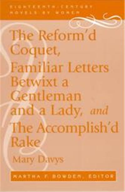 The Reform'd Coquet, Eighteenth-Century Novels by Women