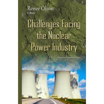 Challenges Facing the Nuclear Power Industry - [Version Originale] - 1