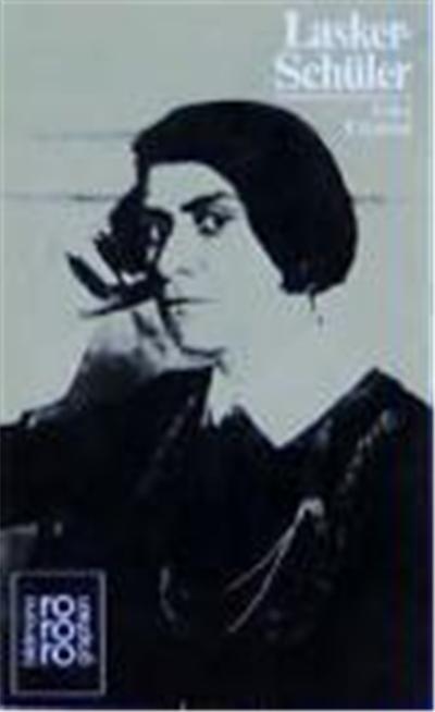 Else Lasker-Schuler in Selbstzeugnissen Und Bilddokumenten