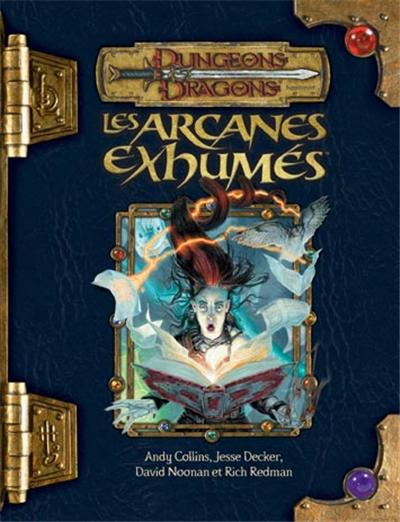 D&D 3.5 -  Les Arcanes Exhumes
