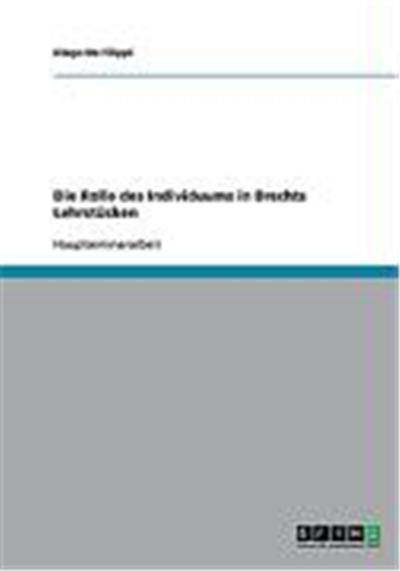 Die Rolle des Individuums in Brechts Lehrstcken