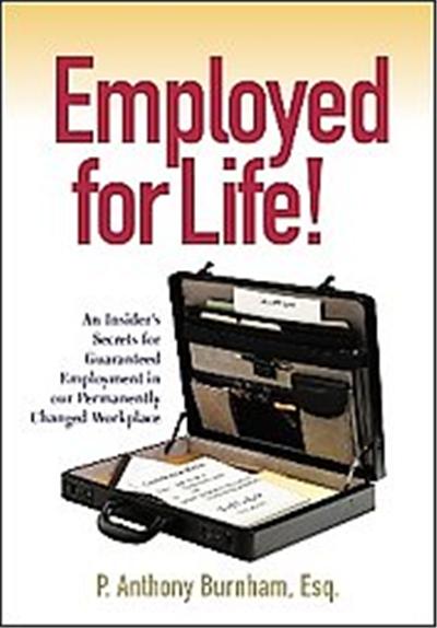 Employed for Life!