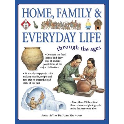 Home, Family & Everyday Life, Through the Ages