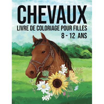Livre De Coloriage Cheval Chevaux Pour Enfant 8 12 Ans 120 Pages Format A4 Aucun Relie Aucun Achat Livre Fnac