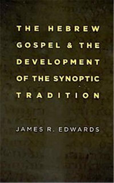 The Hebrew Gospel and the Development of the Synoptic Tradition