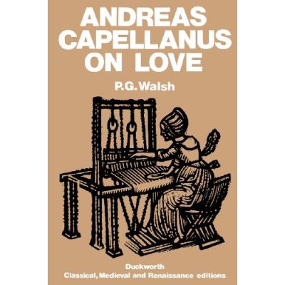 Andreas Capellanus on Love, Duckworth Classical, Medieval, and Renaissance Editions
