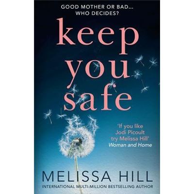 Keep You Safe: A tear-jerking and compelling story that will make you think from the international multi-million bestselling author - [Livre en VO]