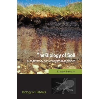 The Biology Of Soil, Biology of Habitats Series