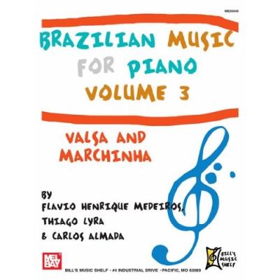 Partitions variété, pop, rock... MEL BAY MEDEIROS FLAVIO HENRIQUE - BRAZILIAN MUSIC FOR PIANO, VOLUME 3 - PIANO SOLO Piano