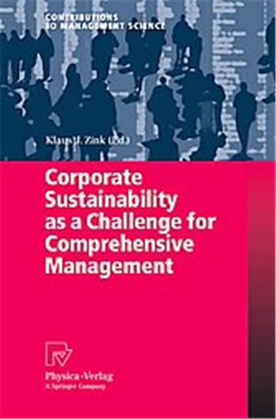 Corporate Sustainability As a Challenge for Comprehensive Management, Contributions to Management Science